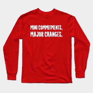 Mini Commitments, Major Changes. | Life | Quotes | Hot Pink Long Sleeve T-Shirt